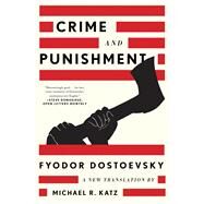 Crime and Punishment by Dostoevsky, Fyodor; Katz, Michael R., 9781631495311