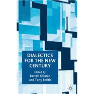 Dialectics for the New Century by Ollman, Bertell; Smith, Tony Bagnall, 9780230535312