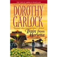 Train from Marietta by Garlock, Dorothy, 9780446695312