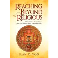 Reaching Beyond the Religious by Divon, Elan, 9781450215312
