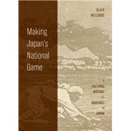 Making Japan's National Game by Williams, Blair, 9781531015312