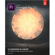Adobe Premiere Pro CC Classroom in a Book (2017 release) by Jago, Maxim, 9780134665313