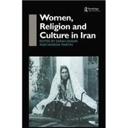 Women, Religion and Culture in Iran by Sarah Ansari;, 9780415515313