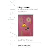 Syntax: A Generative Introduction, 3rd Edition by Andrew Carnie (University of Arizona), 9780470655313