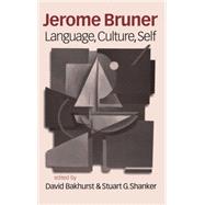 Jerome Bruner : Language, Culture and Self by David Bakhurst, 9780761955313