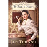 To Steal a Heart by Turano, Jen, 9780764235313