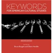 Keywords for American Cultural Studies by Burgett, Bruce; Hendler, Glenn, 9780814725313