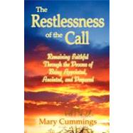 Restlessness of the Call : Remaining Faithful through the Process of Being Approinted, Anointed, and Prepared by CUMMINGS MARY, 9780977705313