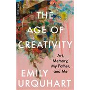 The Age of Creativity by Urquhart, Emily, 9781487005313