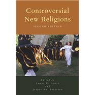 Controversial New Religions by Lewis, James R.; Petersen, Jesper Aa., 9780199315314