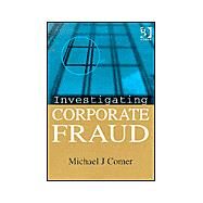 Investigating Corporate Fraud by Comer,Michael J., 9780566085314