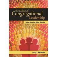 The Calling of Congregational Leadership by McSwain, Larry L., 9780827205314