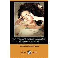 Ten Thousand Dreams Interpreted; or, What's in a Dream by MILLER GUSTAVUS HINDMAN, 9781406595314