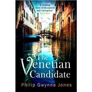 The Venetian Candidate by Jones, Philip Gwynne, 9781408715314
