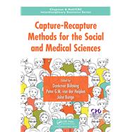 Capture-Recapture Methods for the Social and Medical Sciences by Bohning; Dankmar, 9781498745314