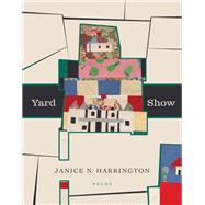 Yard Show by Janice N. Harrington, 9781960145314