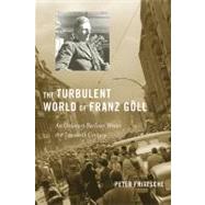The Turbulent World of Franz Goll: An Ordinary Berliner Writes the Twentieth Century by Fritzsche, Peter, 9780674055315