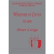 Warfare in China to 1600 by Lorge,Peter;Lorge,Peter, 9780754625315