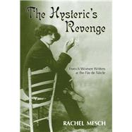 The Hysteric's Revenge by Mesch, Rachel, 9780826515315