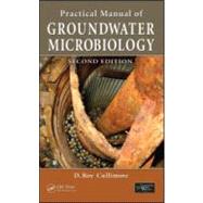 Practical Manual of Groundwater Microbiology, Second Edition by Cullimore; D. Roy, 9780849385315