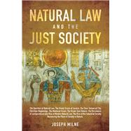 Natural Law and the Just Society by Milne, Joseph, 9780856835315