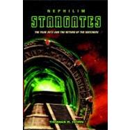 Nephilim Stargates : The Year 2012 and the Return of the Watchers by Horn Thomas R, 9780978845315