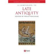 A Companion to Late Antiquity by Rousseau, Philip, 9781118255315