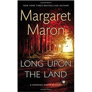 Long upon the Land by Maron, Margaret, 9781455545315