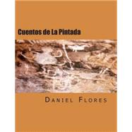 Cuentos De La Pintada by Flores, Daniel B., 9781502375315