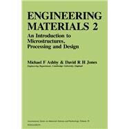 Engineering Materials 2 : An Introduction to Microstructures, Processing and Design by Ashby, M. F.; Jones, David R. H., 9780080325316