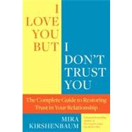 I Love You, But I Don't Trust You by Kirshenbaum, Mira, 9780425245316