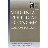 Virginia Political Economy by Tullock, Gordon, 9780865975316
