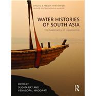 Water Histories of South Asia by Ray, Sugata; Maddipati, Venugopal, 9781138285316