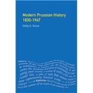 Modern Prussian History: 1830-1947 by Dwyer,Philip G., 9781138425316