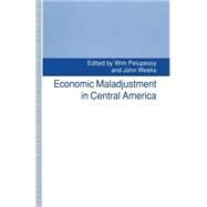 Economic Maladjustment in Central America by Pelupessy, Wim; Weeks, John; Basu, Dipak, 9781349225316