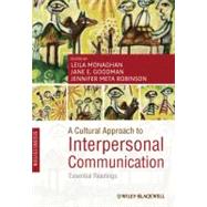 A Cultural Approach to Interpersonal Communication Essential Readings by Monaghan, Leila; Goodman, Jane E.; Robinson, Jennifer, 9781444335316