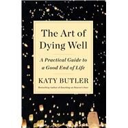 The Art of Dying Well by Butler, Katy, 9781501135316