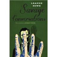 Savage Conversations by Howe, Leanne, 9781566895316