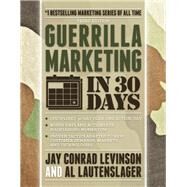 Guerrilla Marketing in 30 Days by Lautenslager, Al; Levinson, Jay, 9781599185316