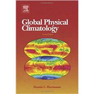 Global Physical Climatology by Hartmann, 9780123285317
