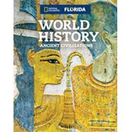 World History: Ancient Civilizations, Student Edition - FL, 1st Edition by National Geographic, 9780357545317