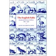 The English Fable: Aesop and Literary Culture, 1651–1740 by Jayne Elizabeth Lewis, 9780521025317