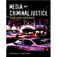 Media and Criminal Justice: The CSI Effect by Stevens, Dennis J., 9780763755317