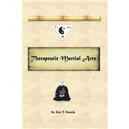 Therapeutic Martial Arts by Reznik, Eric Y., 9781098375317