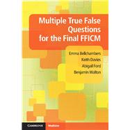 Multiple True False Questions for the Final Fficm by Bellchambers, Emma; Davies, Keith; Ford, Abigail; Walton, Benjamin, 9781107655317