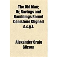 The Old Man by Gibson, Alexander Craig, 9781154495317