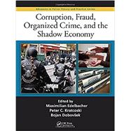 Corruption, Fraud, Organized Crime, and the Shadow Economy by Edelbacher; Maximilian, 9781482255317