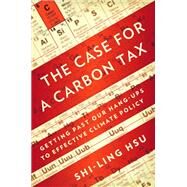 The Case for a Carbon Tax by Hsu, Shi-ling, 9781597265317