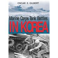 Marine Corps Tank Battles in Korea by Gilbert, Oscar E., 9781612005317