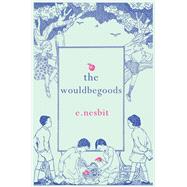 The Wouldbegoods by Nesbit, E.; Lowry, Lois, 9781843915317